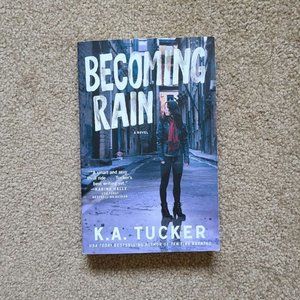 4/$20 Becoming Rain: A Novel (Volume 2) by‎ K.A. Tucker - Paperback